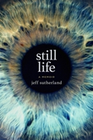 Still Life: A Memoir 1999439562 Book Cover