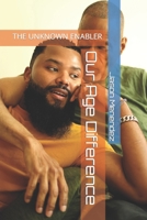 Our Age Difference: The Unknown Enabler B0BSY4TBBP Book Cover