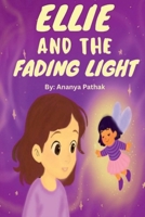 Ellie and the Fading Light: A gentle children’s story about memory, Alzheimer’s, and the love between generations B0FX63W6DT Book Cover