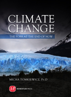 Climate Change: The Fork at the End of Now 1606502727 Book Cover