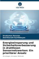 Energieeinsparung und Sicherheitsverbesserung in drahtlosen Sensornetzwerken: Ein prioritärer Ansatz 6209312608 Book Cover