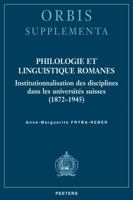 Philologie Et Linguistique Romanes: Institutionnalisation Des Disciplines Dans Les Universites Suisses (1872-1945) 9042929243 Book Cover