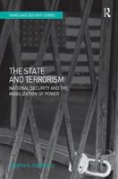 The State and Terrorism: National Security and the Mobilization of Power 0754671925 Book Cover