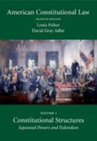 American Constitutional Law, Volume 1: Constitutional Structures 1594606242 Book Cover