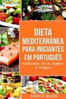 Dieta Mediterrânea para Iniciantes Em português/ Mediterranean Diet for Beginners In Portuguese B08X5WCV49 Book Cover