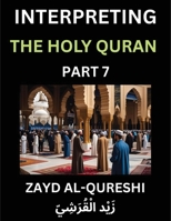 Interpreting The Holy Quran (Part 7)- Divine Lessons for Kids, Young and Adults, Essays on Divine Guidance Philosophy, Spiritualism and Human ... Wisdom, Divine Words, Human Hearts, Islam T B0FLCZYWTM Book Cover