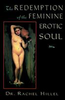 The Redemption of the Feminine Erotic Soul (Jung on the Hudson Books) 0892540389 Book Cover