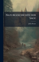 Naturgeschichte der Sage (German Edition) 1024667545 Book Cover