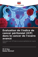Évaluation de l'indice de cancer péritonéal (ICP) dans le cancer de l'ovaire avancé: Évaluation de l'ICP dans le cancer épithélial de l'ovaire (EOC) 6205885247 Book Cover