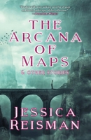The Arcana of Maps & Other Stories 1933846917 Book Cover