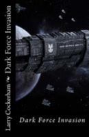 Dark Force Invasion 1507699832 Book Cover