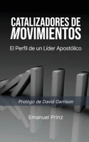 Catalizadores de Movimientos: El Perfil de un Líder Apostólico B0C9SP2HP3 Book Cover