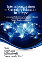 Internationalisation in Secondary Education in Europe: A European and International Orientation in Schools Policies, Theories and Research 1617354848 Book Cover
