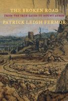 The Broken Road: From the Iron Gates to Mount Athos 1590177797 Book Cover