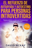 El refuerzo de la Autoayuda y la Autoestima para personas introvertidas: Reemplace la depresión y la ansiedad con pensamiento positivo, y aumente su ... The Self Help and Self 3985560684 Book Cover