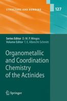 Organometallic and Coordination Chemistry of the Actinides (Structure and Bonding) 3540778365 Book Cover