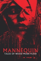 Mannequin: Tales of Wood Made Flesh 1096969467 Book Cover
