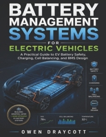 Battery Management Systems for Electric Vehicles: A Practical Guide to EV Battery Safety, Charging, Cell Balancing, and BMS Design (Modern Automotive Technology Diagnostics Mastery Series) B0H2WCPFWQ Book Cover