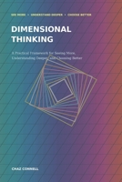 Dimensional Thinking: A Practical Framework for Seeing More, Understanding Deeper, and Choosing Better B0HKH2CRKL Book Cover