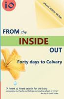 From the Inside Out: Forty Days to Calvary 3981865405 Book Cover