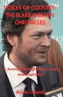 Voices of Country: THE BLAKE SHELTON CHRONICLES: A Journey Through Music, Love, and Inspiration B0CS3MYF6X Book Cover