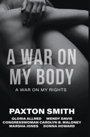A War On My Body: A War On My Rights 1955690154 Book Cover