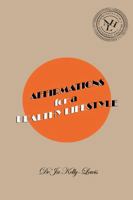 Affirmations for a Healthy Lifestyle 1665308443 Book Cover