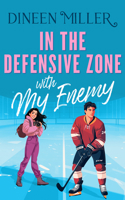 In the Defensive Zone with My Enemy (Romancing the Sun Kings) 1036707423 Book Cover