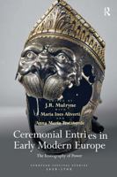 Ceremonial Entries in Early Modern Europe: The Iconography of Power 103292036X Book Cover