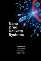 Nano Drug Delivery Systems: Principles and Applications B0GS8WNMQL Book Cover