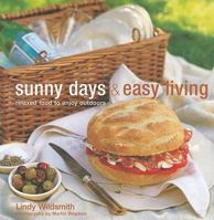 Sunny Days and Easy Living: Relaxed Food to Enjoy Outdoors 1845979885 Book Cover