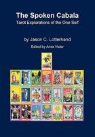 The Spoken Cabala: Tarot Explorations of the One Self 0981897762 Book Cover
