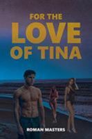 For the Love of Tina 164424988X Book Cover