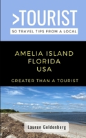 Greater Than a Tourist-Amelia Island Florida USA: 50 Travel Tips from a Local B08WV9ND14 Book Cover