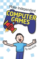 Make Independent Computer Games B0CNMFHZ6Z Book Cover