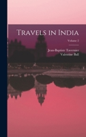 Travels in India; Volume 2 1015886310 Book Cover