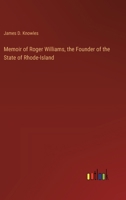 Memoir of Roger Williams, the Founder of the State of Rhode-Island 9356894531 Book Cover