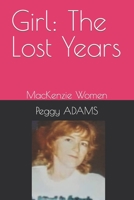 Girl: The Lost Years: MacKenzie Women B0B6XL6HY2 Book Cover