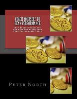 Coach Yourself to Peak Performance: How Sport Psychology Can Help You Reach Your Peak Performance Level 1495952568 Book Cover