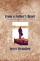 From a Father's Heart: (Heartfelt Sharings of the Loss of a Child) 1606106996 Book Cover