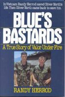 Blue's Bastards : A True Story of Valor Under Fire 044020822X Book Cover