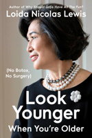 Look Younger When You're Older: (No Botox, No Surgery) B0GRTKS71Z Book Cover