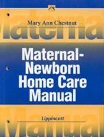 Maternal-Newborn Home Care Manual (Home Care Manuals) 0397554745 Book Cover