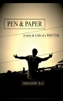 Pen & paper: A Story & A life of a WRITER 168487002X Book Cover