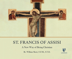 St. Francis of Assisi: A New Way of Being Christian 166209423X Book Cover