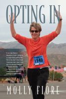 Opting in: An Inspirational Self-Help Story for Women Who Are Misunderstood, Isolated or Living in Fear to Find Empowerment, Courage, Confidence and Self Love. 0578095866 Book Cover