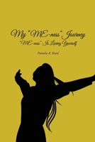 My 'Me-ness' Journey: ME-ness Is Loving Yourself B0BVGFTDFK Book Cover