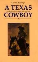A Texas Cowboy: or, Fifteen Years on the Hurricane Deck of a Spanish Pony 1540575934 Book Cover