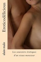 Eroticod�licious: Les souvenirs �rotiques d'un vieux monsieur 1519565526 Book Cover