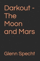 Darkout - The Moon and Mars 1543153704 Book Cover